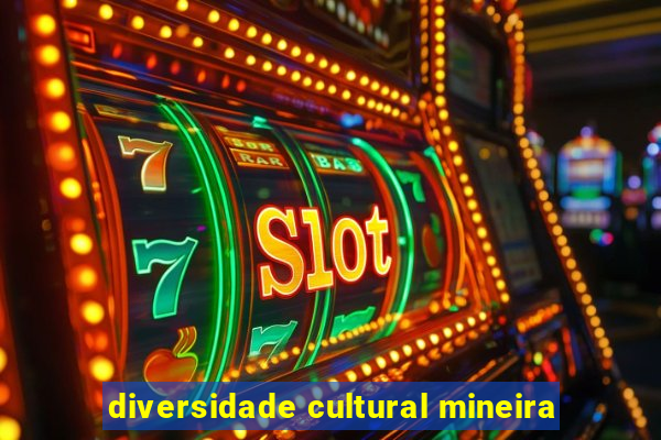 diversidade cultural mineira